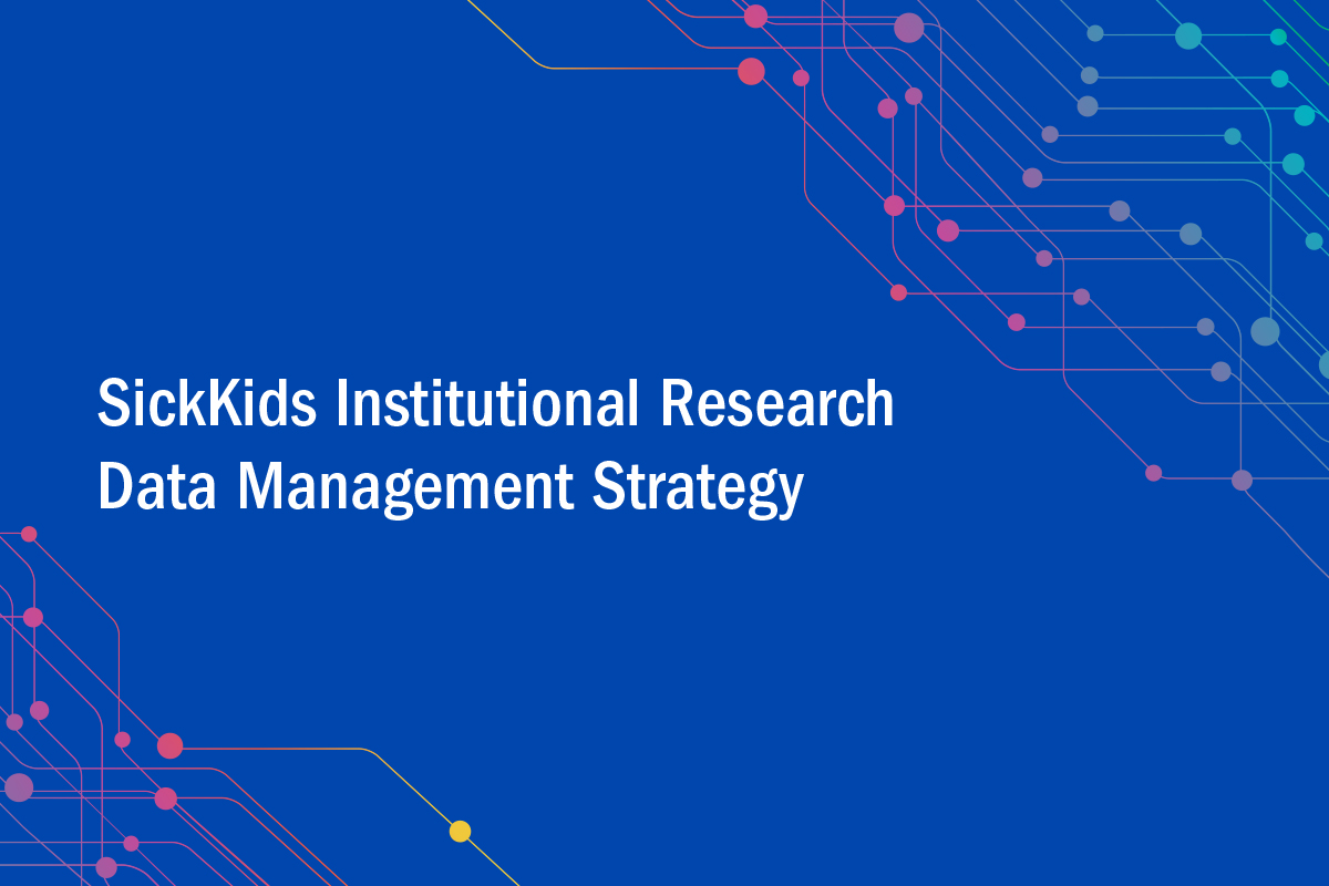 Text reads "SickKids Institutional Research Data Management Strategy"